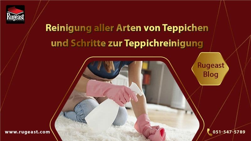 Reinigung aller Arten von Teppichen und Schritte zur Teppichreinigung-rugeast