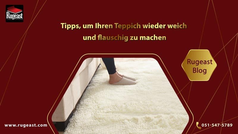 Tipps, um Ihren Teppich wieder weich und flauschig zu machen-rugeast