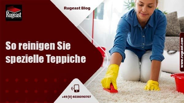 Reinigung aller Arten von Teppichen und Schritte zur Teppichreinigung-rugeast